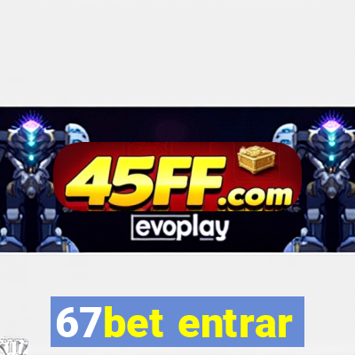 67bet entrar